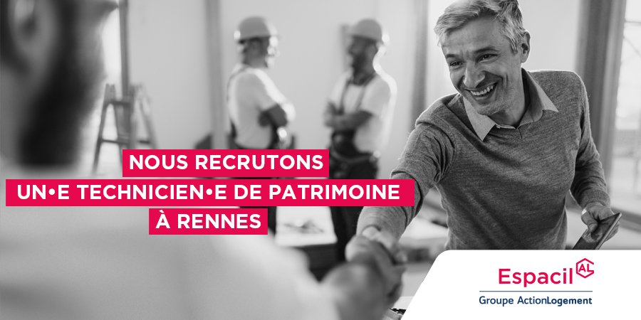 Recrutement: Technicien Patrimoine et Réhabilitation F/H chez Espacil à Rennes