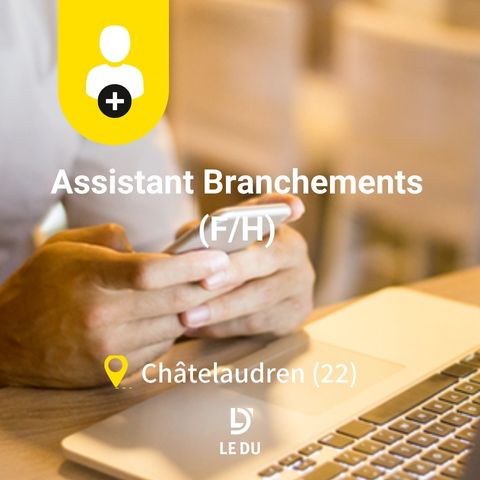 Recrutement: Assistant(e) Branchements F/H chez LE DU à Châtelaudren-Plouagat