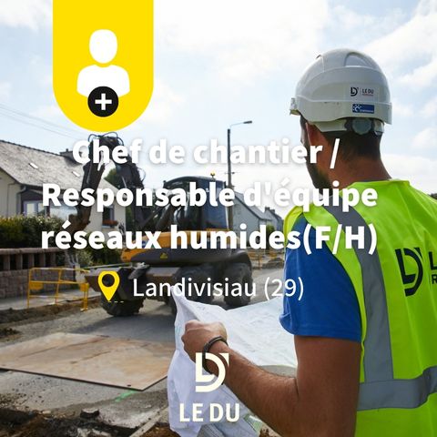 Recrutement: Chef de chantier / Responsable d'équipe réseaux humides F/H chez LE DU à Landivisiau