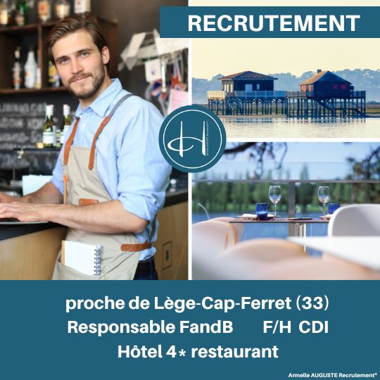 Recrutement: Responsable Restauration hôtel 4* Cap Ferret F/H chez Armelle AUGUSTE Recrutement® à Lège-Cap-Ferret
