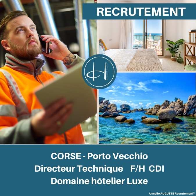 Recrutement: Directeur technique Domaine hôtelier luxe Porto-Vecchio Corse F/H chez Armelle AUGUSTE Recrutement® à Porto-Vecchio