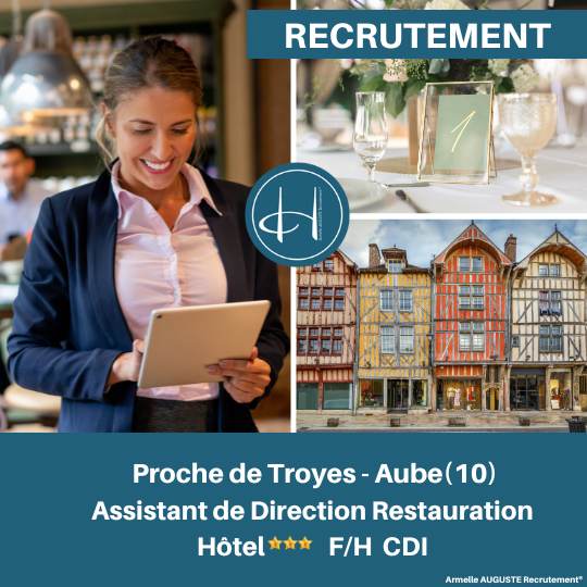 Recrutement: Assistant de Direction en charge de la restauration hôtel 3* proche de Troyes Aube F/H chez Armelle AUGUSTE Recrutement® à Magnant