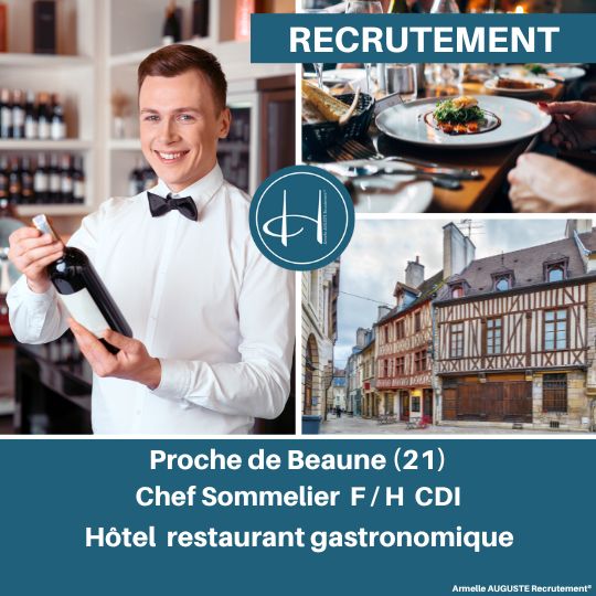 Recrutement: Chef Sommelier Hôtel 4* restaurant Gastronomique proche de Beaune Bourgogne F/H chez Armelle AUGUSTE Recrutement® à Montagny-lès-Beaune