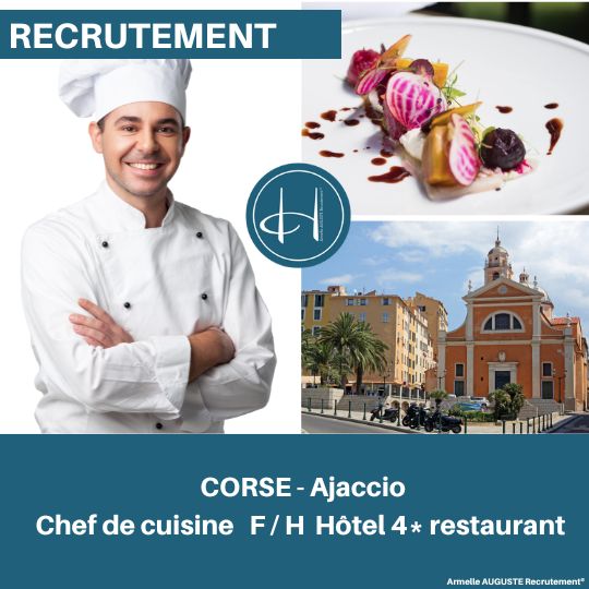 Recrutement: Chef de cuisine Hôtel 4* Ajaccio Corse F/H chez Armelle AUGUSTE Recrutement® à Ajaccio