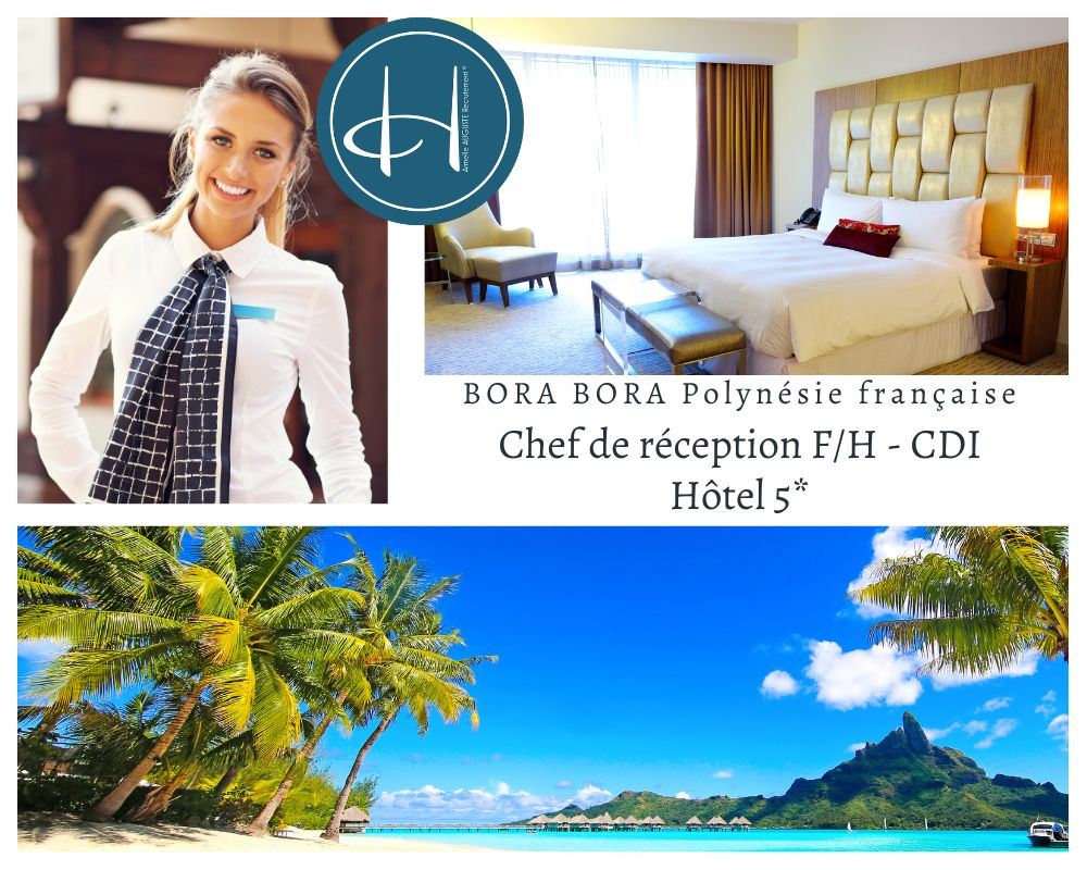 Recrutement: Chef de réception Hôtel 5* Bora Bora Polynésie française F/H chez Armelle AUGUSTE Recrutement® à Bora-Bora