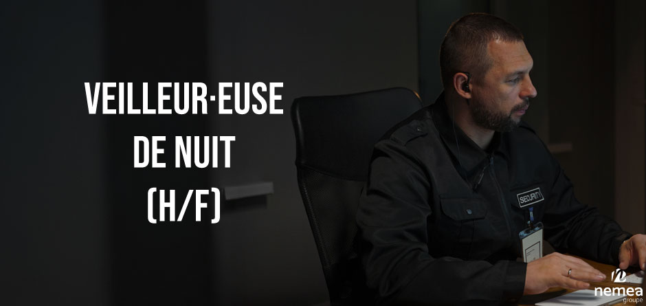 Recrutement: Veilleur de Nuit - CDD saisonnier F/H chez Nemea à Cagnes-sur-Mer